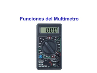 Funciones del Multímetro
 