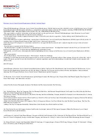 Electronic Access Control System Manufacturers (Global) - Industry Report

Plimsoll Publishing&rsquo;s Electronic Access Control System Manufacturers (Global) Analysis provides a detailed overview of the Electronic Access Control
System Manufacturers (Global) market and delivers a comprehensive individual analysis on the top 220 companies, including INTERNATIONAL BUSINESS
MACHINES CORP - IBM, MOTOROLA SOLUTIONS, INC. and STMICROELECTRONICS S.R.L..
This report includes a wealth of information on the financial trends over the past four years. Plimsoll Publishing&rsquo;s latest Electronic Access Control
System Manufacturers (Global) analysis is ideal for anyone wanting to:
See the market leaders Identify companies heading for failure Seek out the most attractive acquisition Analyse industry trends Benchmark their own
financial performance
Using Plimsoll&rsquo;s exclusive methodology, a quick glance of this Electronic Access Control System Manufacturers (Global) report will tell you that 29
companies have a declining Plimsoll financial rating, while 24 have shown good sales growth.
Each of the largest 220 companies is meticulously scrutinised in a one-page individual assessment and is analysed using the most up-to-date and current
financial data.
Every business is examined on the following features:
The Plimsoll Chart: A graphical assessment of a company&rsquo;s financial performance An independent financial valuation Four year assessment of the
profit/loss and balance sheet A written summary highlighting key performance issues
Subsequently, you will receive a thorough market analysis highlighting the latest changes in the Electronic Access Control System Manufacturers (Global)
market.
This section includes:
Best Trading Partners Sales Growth Analysis Profit Analysis Market Size Rankings
Established in 1987, Plimsoll provides busy managers with a set of tools to monitor the financial welfare of their company, their rivals, or those they wish to
acquire. The reports are used to assess the attractiveness of potential acquisitions, gain better understanding of a market and identify sound companies with
whom to trade.
table Of Content

plimsoll&rsquo;s Electronic Access Control System Manufacturers (global) Analysis Is The Most Definitive And Accurate Study Of The Electronic Access
Control System Manufacturers (global) Sector In 2013.the Report Is Split Into Two Sections And Uses Both A Written And Graphical Analysis &ndash;
Analysing The 220 Largest Electronic Access Control System Manufacturers (global) Companies.

the Electronic Access Control System Manufacturers (global) Report Contains The Most-up-to-date Financial Data And Plimsoll Applies These Figures To
Create Their Unique And Authoritative Analysis.

indeed, The First Section Thoroughly Scrutinises The Market And This Section Includes The Following:

best Trading Partners: These Are Companies That Are Winning In Both Sales And Financial Strength &ndash; For Example Assa Abloy Italia Spa Has Been
Ranked As A Best Trading Partner In The Industry.
sales Growth Analysis: This Section Reviews The Fastest Growing And Fastest Shrinking Company &ndash; For Example Axcess International Inc. Is Among
The Fastest Growing.
profit Analysis &ndash; Analysis Of Gross Profit And Pre-tax Profit Over The Last Ten Years And A Profitability Summary Comparing Profits In The Industry
Against Small, Medium And Large Companies.
market Size: Based On The Largest 220 Companies, This Is A Comparison Between Last Year's Market Size And The Most Current Figure. This Year The
Market Has Increased By 0.4%
rankings: The Top 50 Companies Ranked By: Market Share, Sales Growth, Gross Profit And Pre-tax Profit.

the Next Section Focuses On Company Analysis And Provides An In-depth Analysis Of The Largest Companies Within The Electronic Access Control
System Manufacturers (global) Industry.

each Business Is Analysed Using Plimsoll&rsquo;s Unequivocal Model And Culminates In The Production Of The Plimsoll Chart. The Plimsoll Model Uses A
Series Of Charts To Graphically Analyse An Individual Company And Measure Its Ability To Achieve Sales Growth While Maintaining Financial Strength.

the Plimsoll Chart Is A Quick And Dependable Method Of Analysing A Company&rsquo;s Financial Well-being. It&rsquo;s Simple To Understand: A Rising
Line Is Good News And A Falling Line Is Bad News.

Electronic Access Control System Manufacturers (Global) - Industry Report

 