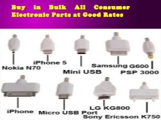 Buy in Bulk All Consumer
Electronic Parts at Good Rates
 