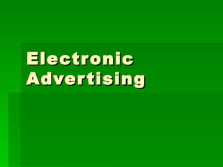 Electronic Advertising 