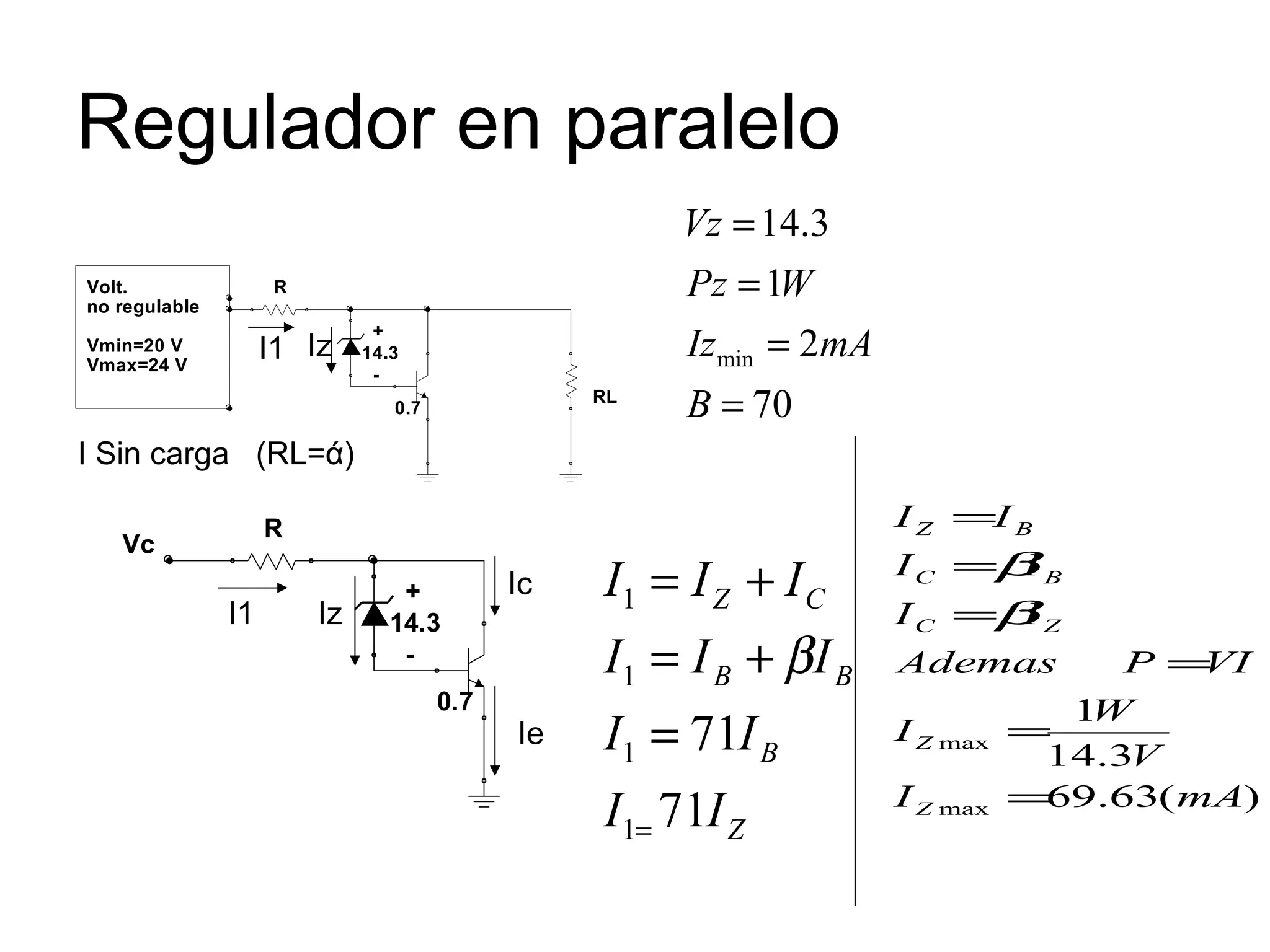 Regulador en paralelo I Sin carga  (RL= ά ) I1 Iz I1 Iz Ic Ie 