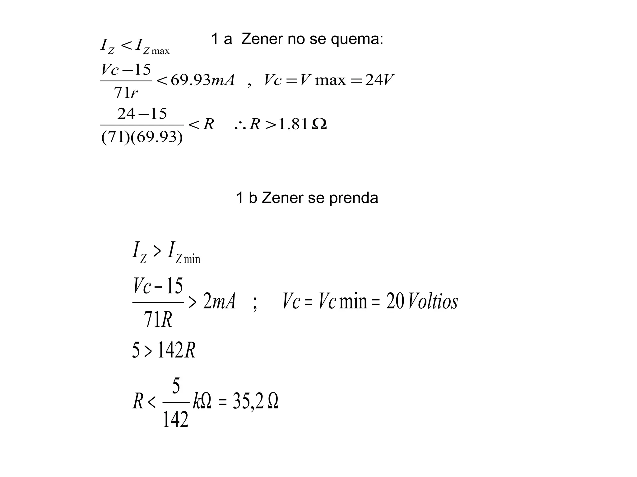 1 a  Zener no se quema: 1 b Zener se prenda 