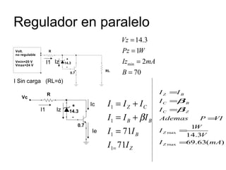 Regulador en paralelo I Sin carga  (RL= ά ) I1 Iz I1 Iz Ic Ie 