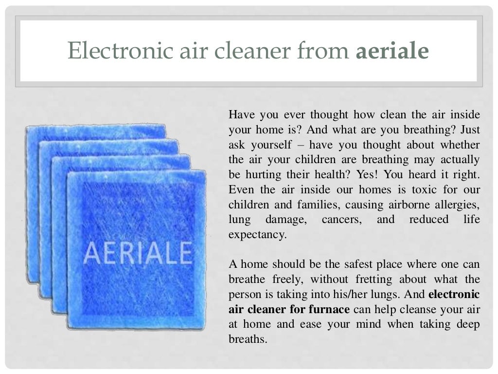 Electronic air cleaner for furnace make a world of difference to your home's air quality