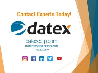 800.933.2839
marketing@datexcorp.com
datexcorp.com
Contact Experts Today!
 