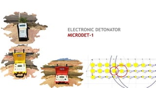 ELECTRONIC DETONATOR
MICRODET-1
 