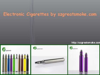 Electronic Cigarettes by szgreatsmoke.com
http://szgreatsmoke.com
 