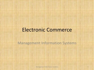 Electronic Commerce Management Information Systems Management Information Systems 