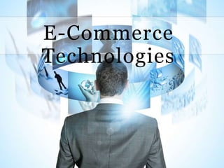 E-Commerce
Technologies
 