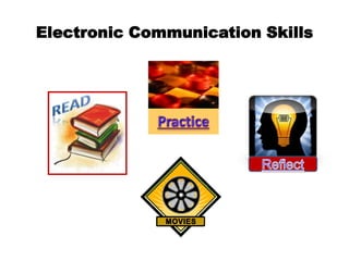 Electronic Communication Skills
 