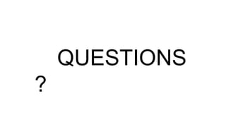 QUESTIONS
?
 