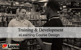 Training & Development
eLearning Course Design
 