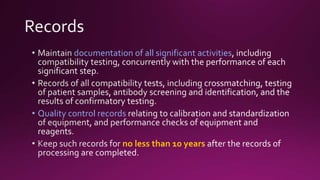 documentation of all significant activities
• Quality control records
no less than 10 years
 