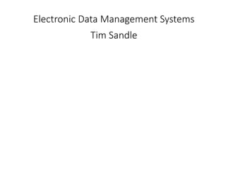 Electronic Data Management Systems
Tim Sandle
 