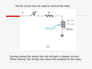 The RL circuit may be used to control the relay
During closing the switch the coil will gain a steady current.
When closing, the arcing may cause the problem to the relay.
 