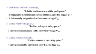 4. Peak-Point Emitter Current: (Ip)
“It is the emitter current at the peak point.”
- It represents the minimum current that is required to trigger UJT
- It is inversely proportional to interbase voltage VBB.
5. Valley Point Voltage: (VV)
“Emitter voltage at valley point.”
- It increases with increase in the interbase voltage VBB.
6. Valley point current: (Iv)
“Emitter current at the valley point.”
- It increases with the increase in inter-base voltage VBB.
 