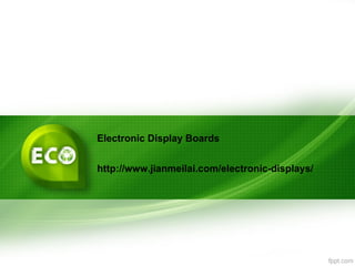 Electronic Display Boards


http://www.jianmeilai.com/electronic-displays/
 