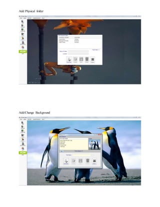 Add Physical folder
Add/Change Background
 