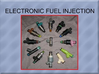 ELECTRONIC FUEL INJECTION
 