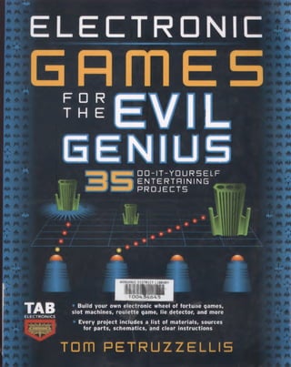 Electronic games for the evil genius