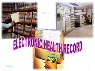 Dr PS Deb 18/06/10 ELECTRONIC HEALTH RECORD 