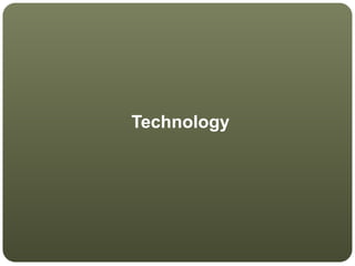 Technology
 
