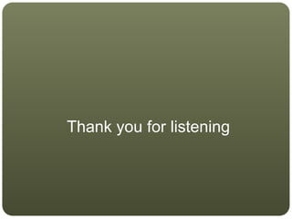 Thank you for listening
 