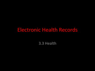 Electronic Health Records 3.3 Health 