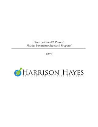 Electronic Health Records
Market Landscape Research Proposal

              DATE
 