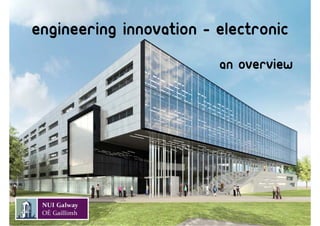 Engineering innovation - electronic
                         An overview
 