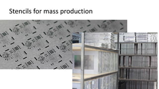 Stencils for mass production
p.seeed.cc 31
 