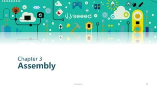 38
Chapter 3
Assembly
p.seeed.cc
 