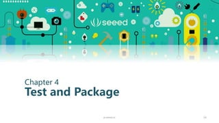 53
Chapter 4
Test and Package
p.seeed.cc
 