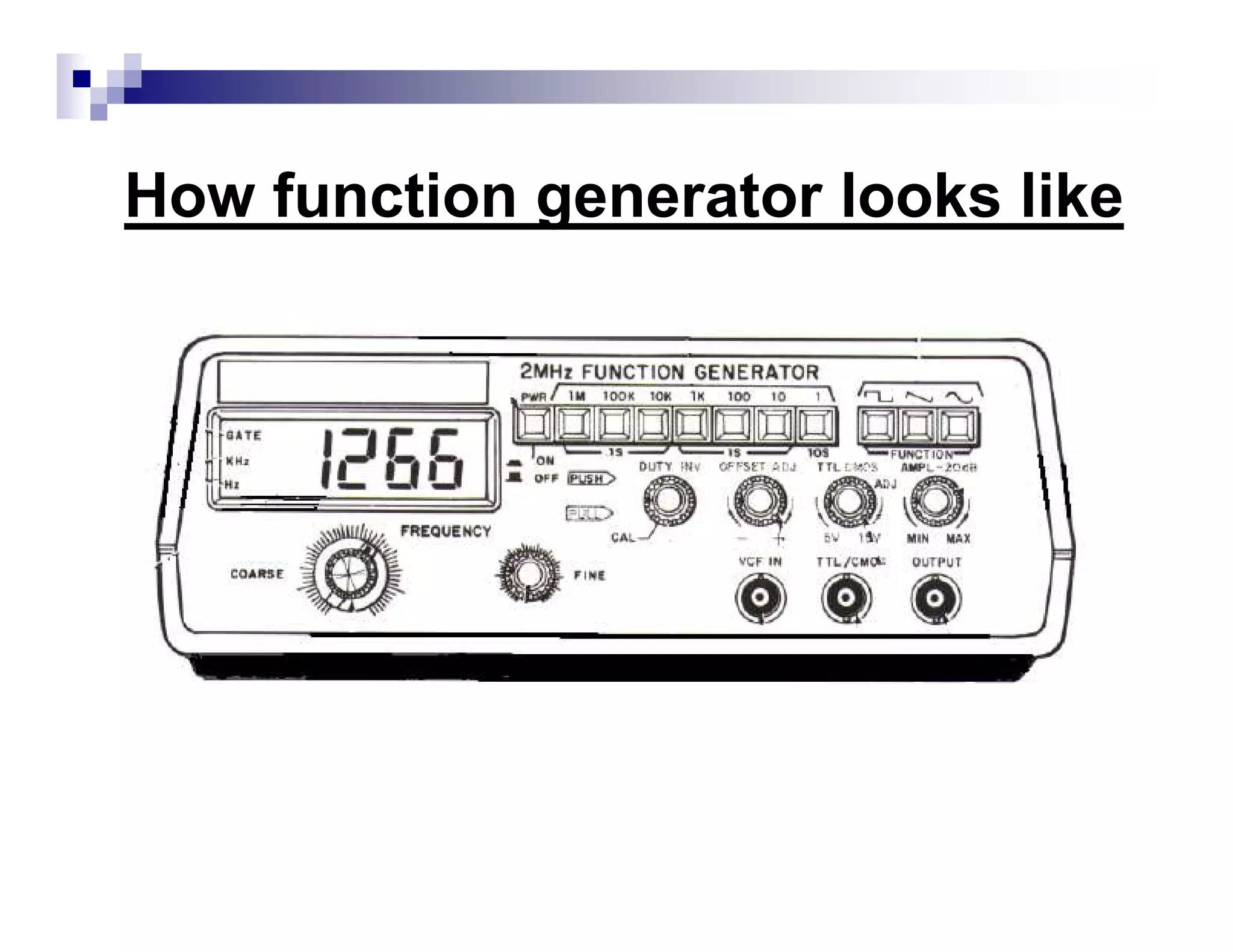 How function generator looks like
 