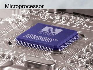 Microprocessor
 