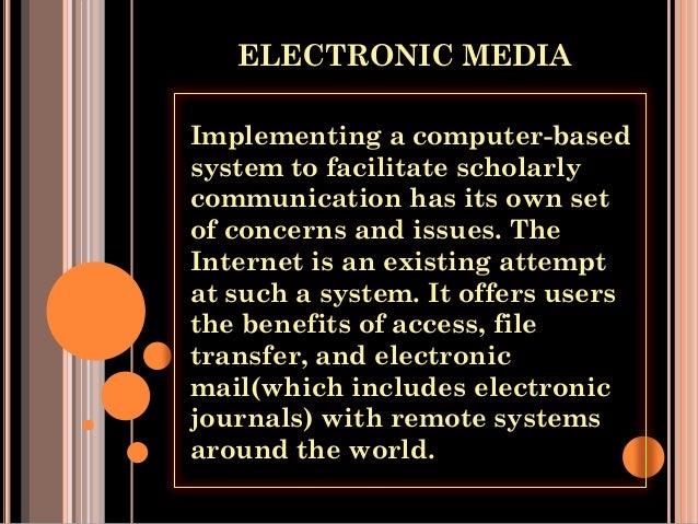 advantages of electronic media