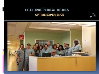 ELECTRONIC MEDICAL RECORDS OPTIME EXPERIENCE 