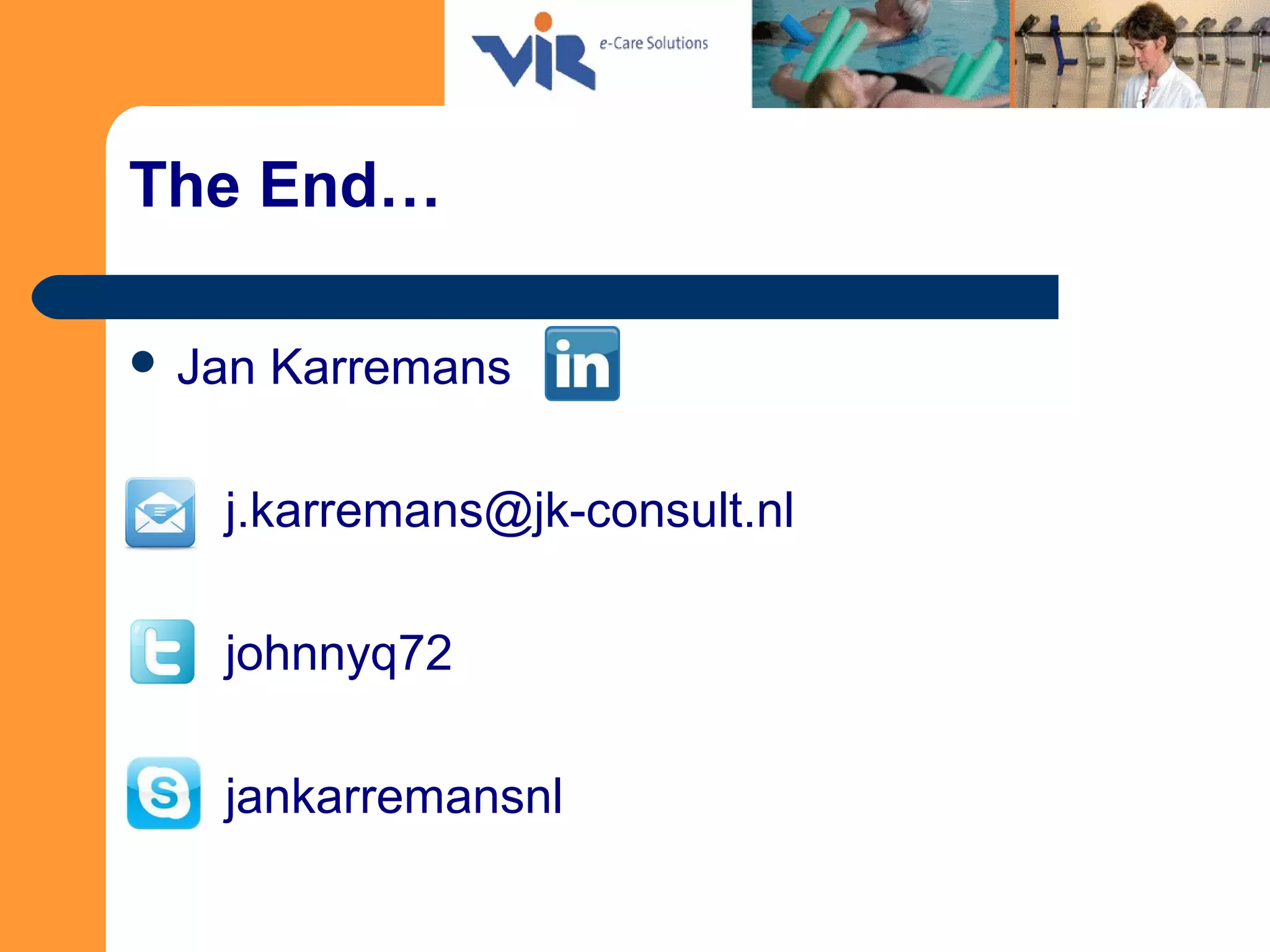 The End…
 Jan Karremans
j.karremans@jk-consult.nl
johnnyq72
jankarremansnl
 