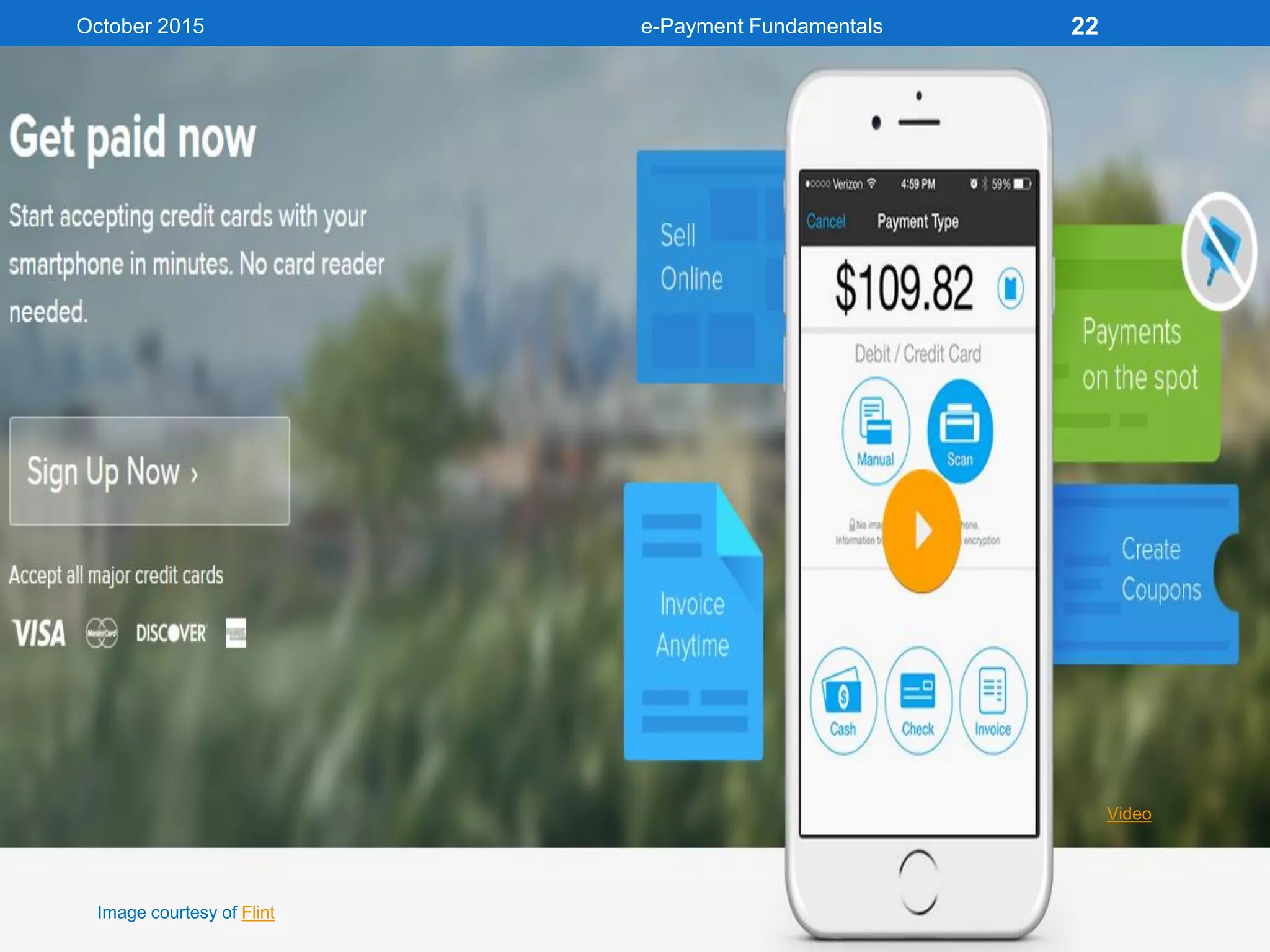 October 2015 e-Payment Fundamentals 22
Image courtesy of Flint
Video
 
