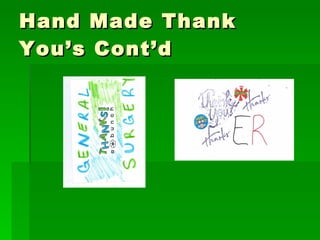 Hand Made Thank You’s Cont’d 