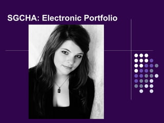 SGCHA: Electronic Portfolio  
