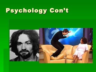 Psychology Con’t 