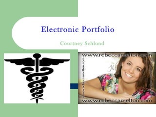 Electronic Portfolio Courtney Schlund   