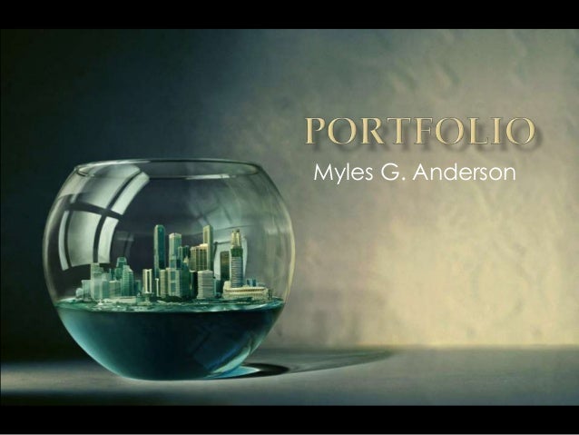 Myles Anderson S Electronic Portfolio Myles Anderson S Electronic Portfolio