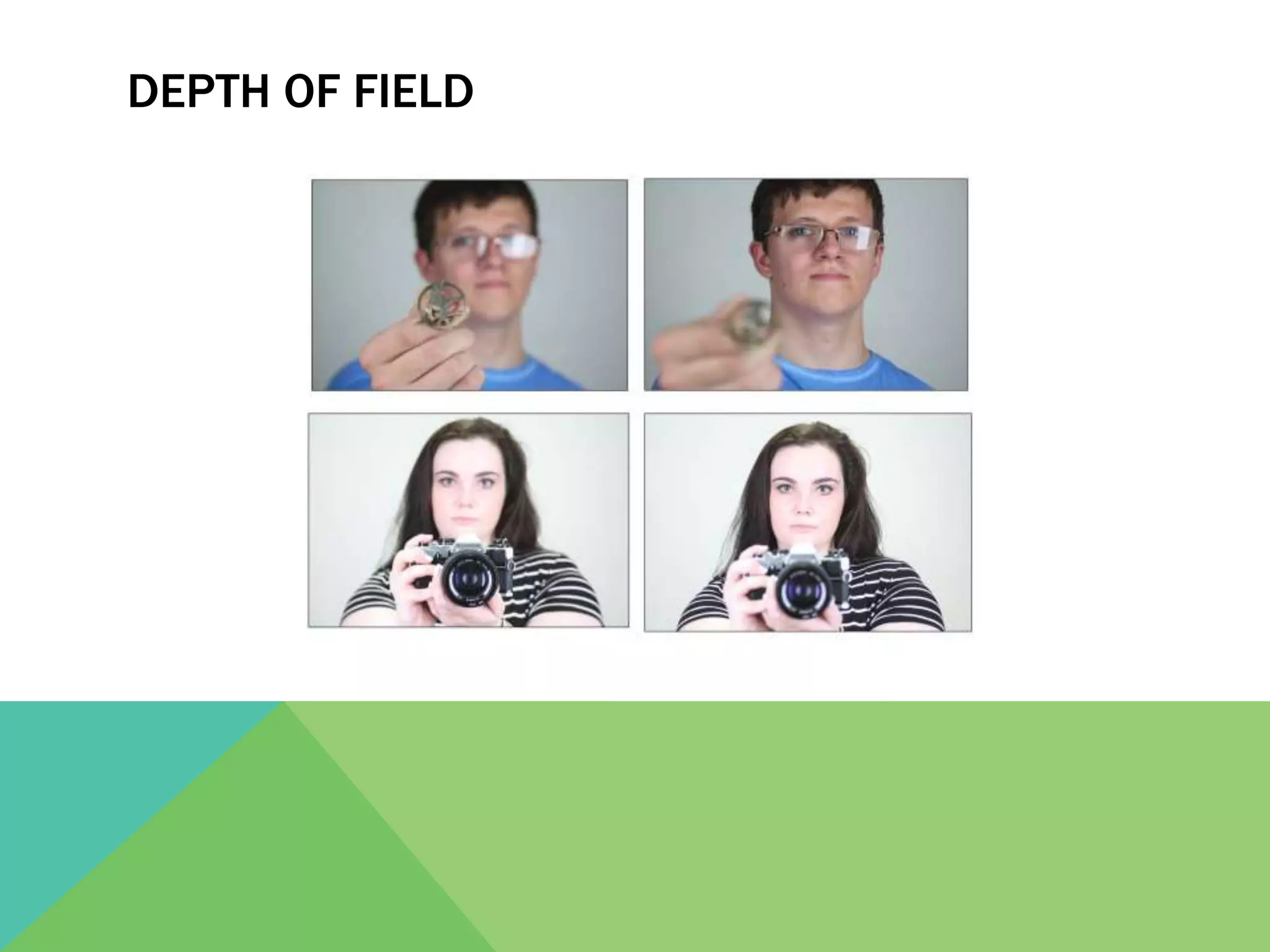 DEPTH OF FIELD
 