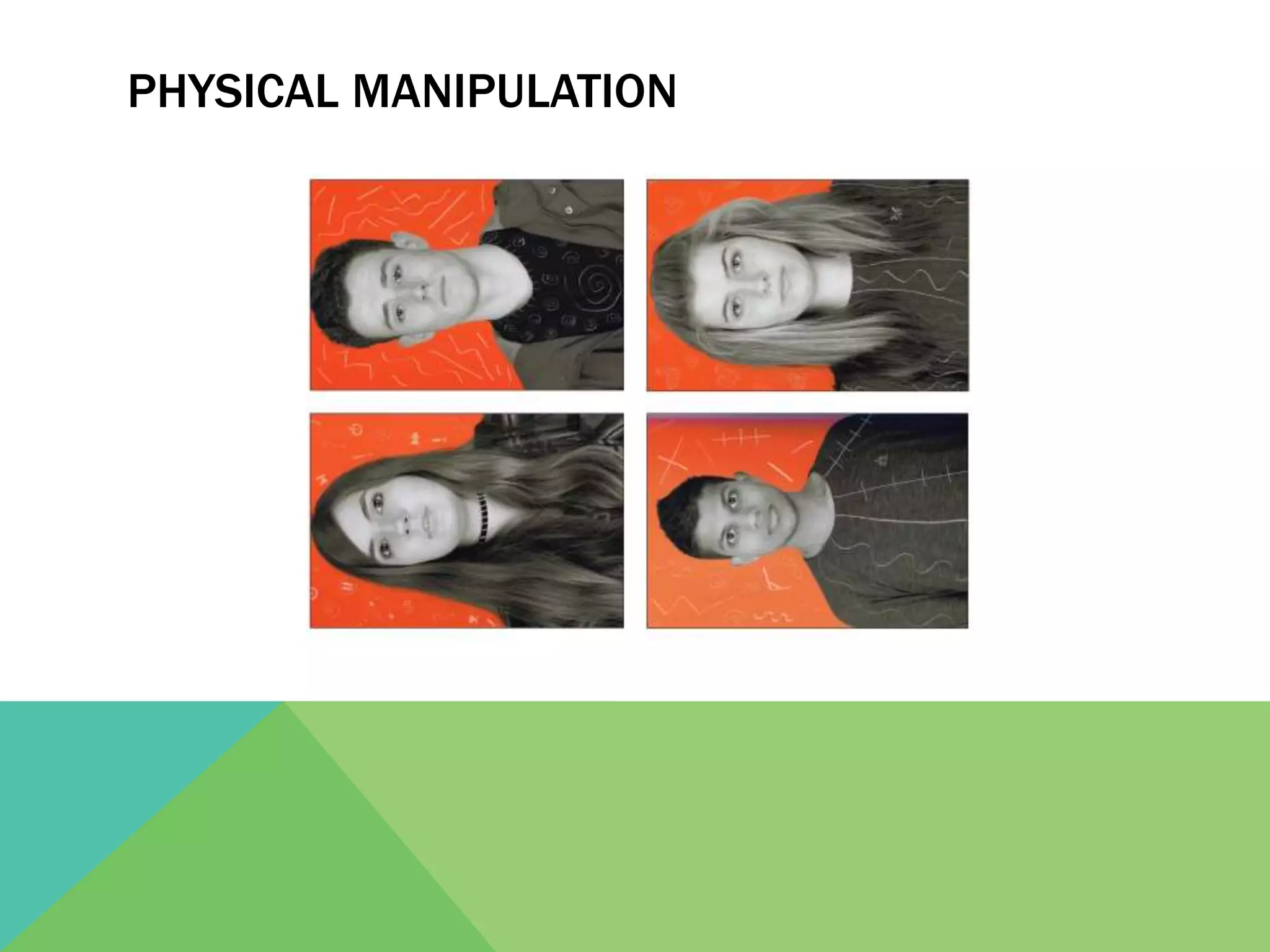 PHYSICAL MANIPULATION
 
