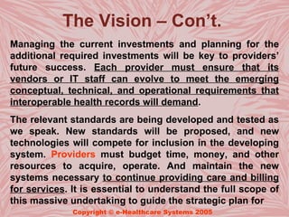 The Vision – Con’t.
Managing the current investments and planning for the
additional required investments will be key to p...