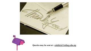 Queries may be sent at : cokiki@Unilag.edu.ng
 