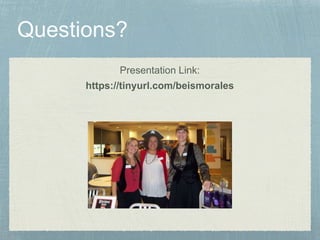 Presentation Link:
https://tinyurl.com/beismorales
 