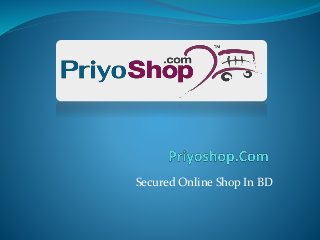 Secured Online Shop In BD
 